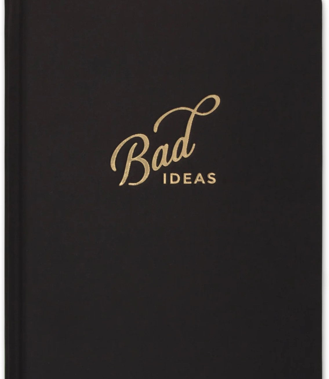 BAD IDEAS JOURNAL